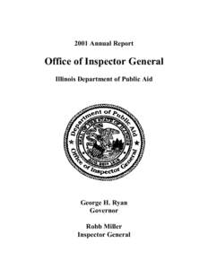 2001 Annual Report  Office of Inspector General Illinois Department of Public Aid  George H. Ryan