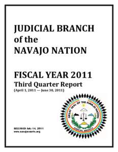 JUDICIAL BRANCH of the NAVAJO NATION FISCAL YEAR 2011 Third Quarter Report (April 1, 2011 — June 30, 2011)