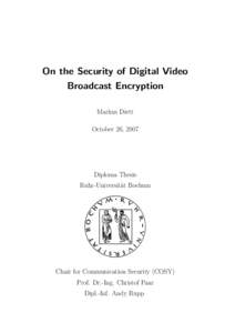 On the Security of Digital Video Broadcast Encryption Markus Diett October 26, 2007  Diploma Thesis