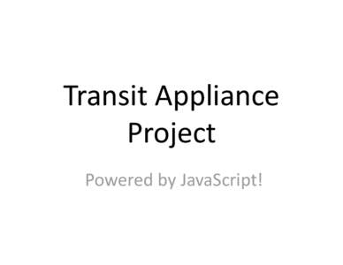 Microsoft PowerPoint - Transit Appliance Project - pdxjs.ppt [Compatibility Mode]