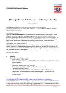 Hessische Lehrkräfteakademie Studienseminar GHRF Rüsselsheim Planungshilfe	
  zum	
  Anfertigen	
  eines	
  Unterrichtsentwurfes	
   	
   (Stand:	
  )	
  