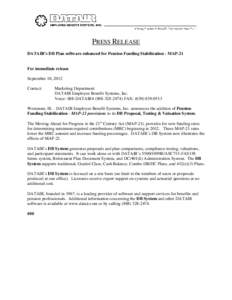 PRESS RELEASE DATAIR’s DB Plan software enhanced for Pension Funding Stabilization - MAP-21 For immediate release September 10, 2012 Contact: