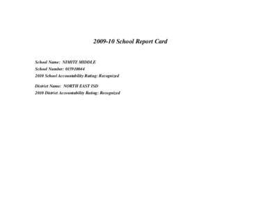 [removed]School Report Card  School Name: NIMITZ MIDDLE School Number: [removed]School Accountability Rating: Recognized District Name: NORTH EAST ISD