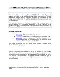 Fuel Mix and CO2 Emission Factors Disclosure[removed]Under Article 3(6) of the Electricity Directive[removed]EC), the Utility Regulator is required to ensure that all suppliers provide reliable information on bills and pr