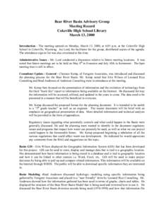 Bear River Basin Advisory Group Meeting Record Cokeville High School Library March 13, 2000 Introduction - The meeting opened on Monday, March 13, 2000, at 6:05 p.m. at the Cokeville High School in Cokeville, Wyoming. Jo