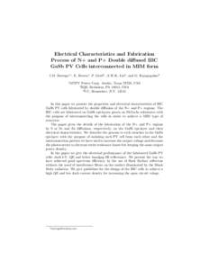 Electrical Characteristics and Fabrication Process of N+ and P+ Double diffused IBC GaSb PV Cells interconnected in MIM form J.M. Borrego∗1 , E. Brown1 , P. Greif1 , A.W.K. Liu2 , and G. Rajagopalan3 1