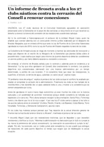 LA GENERALITAT TIENE DUDAS POR UN ESCRITO DE LA ABOGACÍA  Un informe de Broseta avala a los 27 clubs náuticos contra la cerrazón del Consell a renovar concesiones E. PARRA. HOY