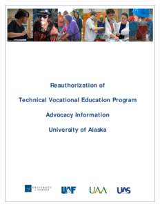 Reauthorization of Technical Vocational Education Program Advocacy Information University of Alaska  University of Alaska Technical Vocational Education Program