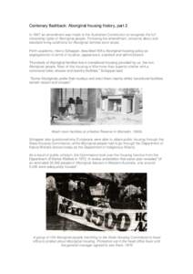 Centenary flashback: Aboriginal housing history, part 2 In 1967 an amendment was made to the Australian Constitution to recognise the full citizenship rights of Aboriginal people. Following the amendment, concerns about 