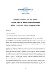 Forum Paris Europlace, 22 April[removed]New York “Post-Crisis Growth and Investment Opportunities in Europe” Speech by Christian Noyer “The euro area is getting stronger” Mr Chairman, Ladies and Gentlemen,