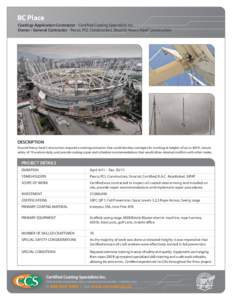 BC Place Coatings Application Contractor - Certified Coating Specialists Inc. Owner / General Contractor - Pavco, PCL Constructors, Structal Heavy Steel Construction DESCRIPTION Structal Heavy Steel Construction required