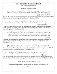 The Beautiful Promises of God (The Exalted, the Most High) Bismillahir Rahmanir Raheem Say: “O’ My servants who have transgressed against their souls! Despair not of the Mercy of Allah; for Allah forgives all sins; f