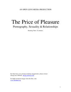AN OPEN LENS MEDIA PRODUCTION  The Price of Pleasure Pornography, Sexuality & Relationships Running Time: 55 minutes