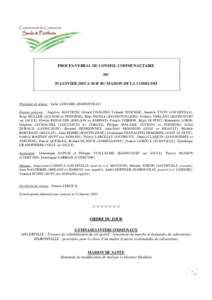 PROCES-VERBAL DU CONSEIL COMMUNAUTAIRE DU 19 JANVIER 2015 A 18 H 30 / MAISON DE LA CODECOM Président de séance : Jacky LEMAIRE (HAIRONVILLE) Etaient présents : Angelico MATTIONI, Gérard CHÂLONS Yolande STOCKER, Anna