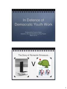 In Defence of Democratic Youth Work Produced by Pauline Grace based on the original letter by Tony Taylor March 2010