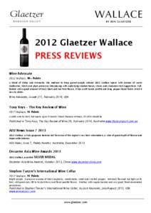 2012 Glaetzer Wallace PRESS REVIEWS Wine Advocate 90+ Points A blend of Shiraz and Grenache, the medium to deep garnet-purple colored 2012 Wallace opens with aromas of warm mulberries, kirsch and plum preserves interplay