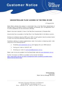 Customer Notice  UNCONTROLLED FLOW ACCESS IN THE PEEL RIVER 27 August 2014 State Water advises that access to uncontrolled flow in the Peel River downstream of Attunga creek to the Namoi Junction is extended until Monday