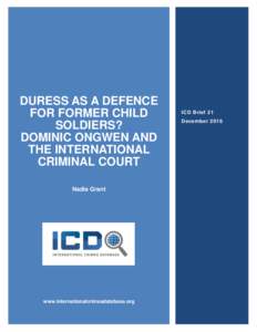 DURESS AS A DEFENCE FOR FORMER CHILD SOLDIERS? DOMINIC ONGWEN AND THE INTERNATIONAL CRIMINAL COURT