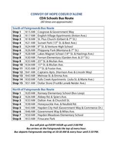 CONVOY OF HOPE COEUR D’ALENE CDA Schools Bus Route (All times are approximate) South of Fairgrounds Bus Route Stop 1 9:15 AM Cosgrove & Government Way Stop 2 9:17 AM English Village Apartments (Anton Ave.)