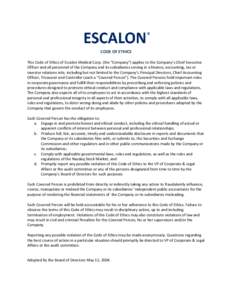 CODE OF ETHICS This Code of Ethics of Escalon Medical Corp. (the “Company”) applies to the Company’s Chief Executive Officer and all personnel of the Company and its subsidiaries serving in a finance, accounting, t