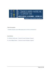 Título de la ponencia “El desafío de lograr una movilidad segura para los niños en Latinoamérica” Autor/Autores Téc. Mathías Silva Recalde – Fundación Gonzalo Rodríguez (Uruguay) Téc. Rosa Gallego Galeano 