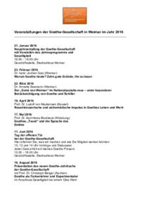 Veranstaltungen der Goethe-Gesellschaft in Weimar im Jahr 2016 ___________________________________________________________________ 21. Januar 2016 Neujahrsempfang der Goethe-Gesellschaft mit Vorstellen des Jahresprogramm