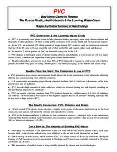 PVC Bad News Come in Threes: The Poison Plastic, Health Hazards & the Looming Waste Crisis Chapter-by-Chapter Summary of Major Findings  PVC Generation & the Looming Waste Crisis