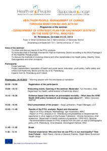 HEALTHIER PEOPLE: MANAGEMENT OF CHANGE THROUGH MONITORING AND ACTION Programme of the seminar «DEVELOPMENT OF STRATEGIC PLAN FOR KALININSKY DISTRICT ON THE BASE OF PYLL ANALYSIS»