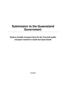Submission to the Queensland Government: Review of public transport fares for the TransLink public transport network in South East Queensland[removed]