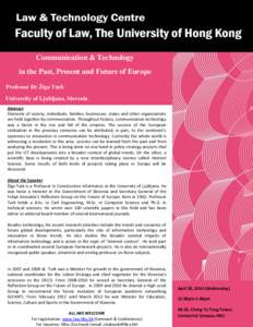 Communication & Technology  in the Past, Present and Future of Europe Professor Dr Žiga Turk University of Ljubljana, Slovenia Abstract