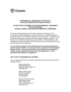 ENVIRONMENTAL ASSESSMENT ACT SECTION 7.1 NOTICE OF COMPLETION OF MINISTRY REVIEW AN INVITATION TO COMMENT ON THE ENVIRONMENTAL ASSESSMENT FOR THE PROPOSED WARWICK LANDFILL EXPANSION ENVIRONMENTAL ASSESSMENT