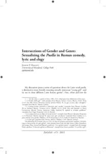 Intersections of Gender and Genre: Sexualizing the Puella in Roman comedy, lyric and elegy Judith P. Hallett University of Maryland, College Park 