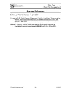 Unit Two Reef Fish Management Snapper References Barbieri, L. Personal interview. 11 April[removed]Campana, S. E. Otolith Research Laboratory Bedford Institute of Oceanography.