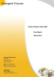 Cotton Industry Vision[removed]Final Report March[removed]Emergent Futures Pty Ltd