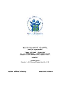 Department of Children and Families Office of Child Welfare CHILD and FAMILY SERVICES ANNUAL PROGRESS and SERVICES REPORT June 2013 Service Period