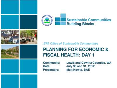 EPA Office of Sustainable Communities  PLANNING FOR ECONOMIC & FISCAL HEALTH: DAY 1 Community: Date: