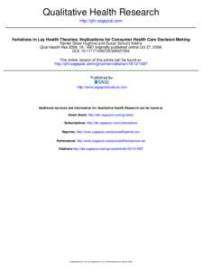 Qualitative Health Research http://qhr.sagepub.com Variations in Lay Health Theories: Implications for Consumer Health Care Decision Making Renée Shaw Hughner and Susan Schultz Kleine Qual Health Res 2008; 18; 1687 orig