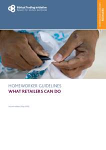 RETAILERS  HOMEWORKER GUIDELINES HOMEWORKER GUIDELINES WHAT RETAILERS CAN DO