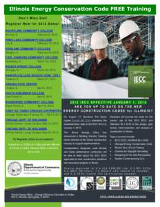 Illinois Energy Conservation Code FREE Training Don’t Miss Out! Register Now for 2013 Dates! HEARTLAND COMMUNITY COLLEGE Normal, IL February 6, 2013