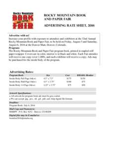 Rocky Mountain Book and Paper Fair Advertising Rate Sheet, 2016 Advertise with us! Increase your profile with exposure to attendees and exhibitors at the 32nd Annual