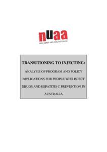 TRANSITIONING TO INJECTING: ANALYSIS OF PROGRAM AND POLICY IMPLICATIONS FOR PEOPLE WHO INJECT DRUGS AND HEPATITIS C PREVENTION IN AUSTRALIA