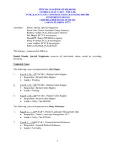 SPECIAL MAGISTRATE HEARING TUESDAY, MAY 3, 2011 – 9:00 A.M. PINELLAS COUNTY CONSTRUCTION LICENSING BOARD CONFERENCE ROOMBELCHER ROAD, SUITE 102 LARGO, FLORIDA 33773