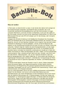 Was wir wollen In Paris seien, so stand kürzlich zu lesen, in den letzten drei Jahren nicht weniger als 56 Quartierzeitungen entstanden. Das Bedürfnis dazu ist deutlich: Der in der Anonymität vereinsamte Grossstadtbew