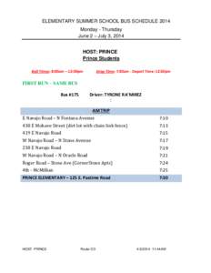 ELEMENTARY SUMMER SCHOOL BUS SCHEDULE 2014 Monday - Thursday June 2 – July 3, 2014 HOST: PRINCE Prince Students Bell Times: 8:00am – 12:00pm