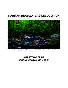 RARITAN HEADWATERS ASSOCIATION  Ken Lockwood Gorge between Califon and High Bridge in Hunterdon County (Source: AcerRebrum on reddit) STRATEGIC PLAN FISCAL YEARS 2015 – 2017