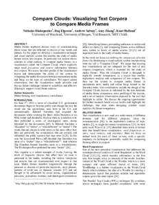 Compare Clouds: Visualizing Text Corpora to Compare Media Frames Nicholas Diakopoulos1, Dag Elgesem2, Andrew Salway3, Amy Zhang4, Knut Hofland3 1 University of Maryland, 2University of Bergen, 3Uni Research, 4MIT CSAIL A