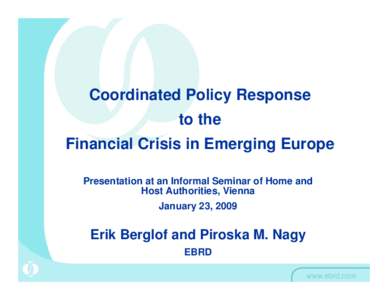 Coordinated Policy Response to the Financial Crisis in Emerging Europe Presentation at an Informal Seminar of Home and Host Authorities, Vienna January 23, 2009