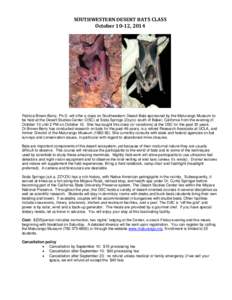 SOUTHWESTERN DESERT BATS CLASS October 10-12, 2014 Patricia Brown-Berry, Ph.D. will offer a class on Southwestern Desert Bats sponsored by the Maturango Museum to be held at the Desert Studies Center (DSC) at Soda Spring
