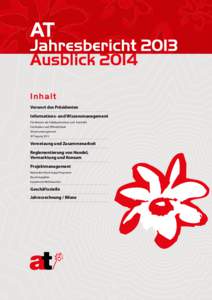 AT	  JahresberichtAusblick 2014 Inhalt Vorwort des Präsidenten