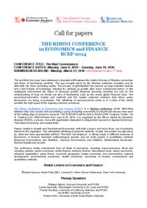 Call for papers THE RIMINI CONFERENCE in ECONOMICS and FINANCE RCEF-2014 CONFERENCE TITLE: The Next Convergence CONFERENCE DATES: Monday, June 9, 2014 – Tuesday, June 10, 2014